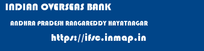INDIAN OVERSEAS BANK  ANDHRA PRADESH RANGAREDDY HAYATNAGAR   ifsc code